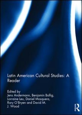 Latin American Cultural Studies: A Reader