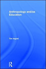 Anthropology and/as Education