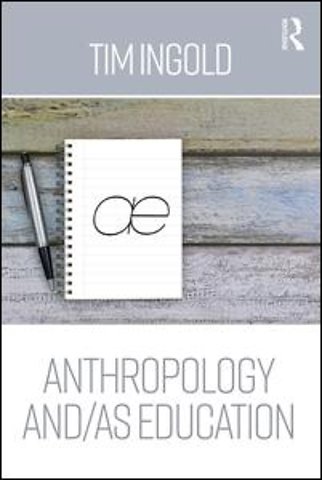Anthropology and/as Education