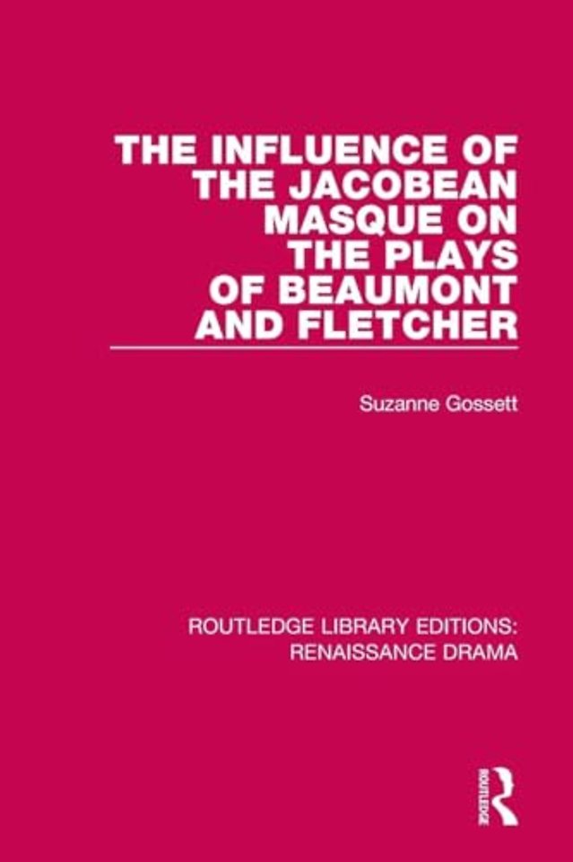 Influence of the Jacobean Masque on the Plays of Beaumont and Fletcher