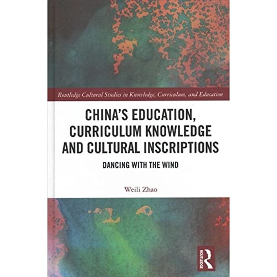 China’s Education, Curriculum Knowledge and Cultural Inscriptions