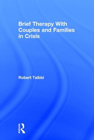 Brief Therapy With Couples and Families in Crisis