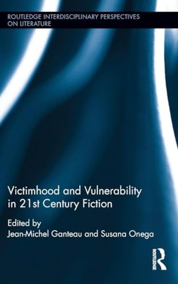Victimhood and Vulnerability in 21st Century Fiction
