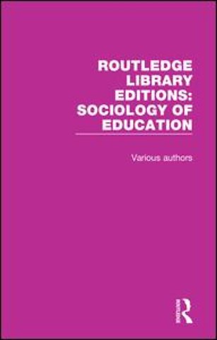 Routledge Library Editions: Sociology of Education