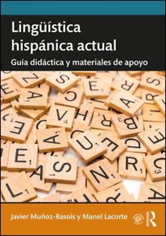 Lingüística hispánica actual: guía didáctica y materiales de apoyo