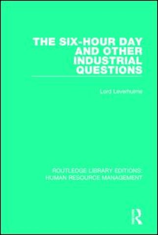 Six-Hour Day and Other Industrial Questions