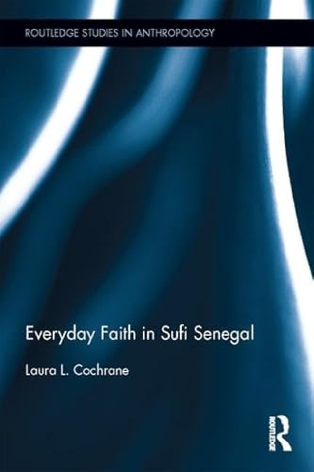 Everyday Faith in Sufi Senegal