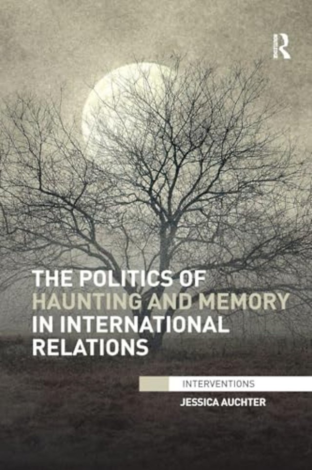 Politics of Haunting and Memory in International Relations