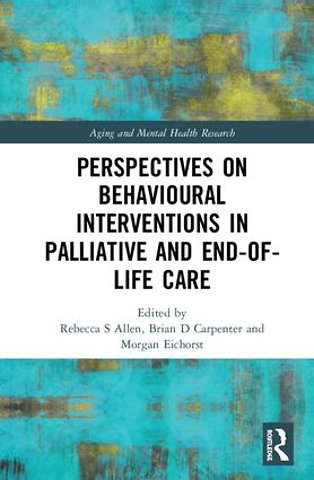Perspectives on Behavioural Interventions in Palliative and End-of-Life Care
