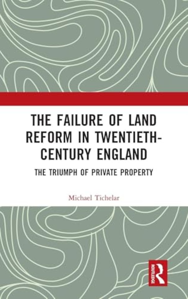 Failure of Land Reform in Twentieth-Century England