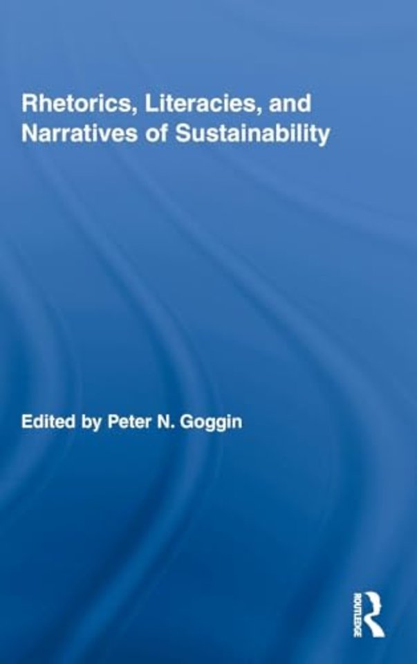 Rhetorics, Literacies, and Narratives of Sustainability
