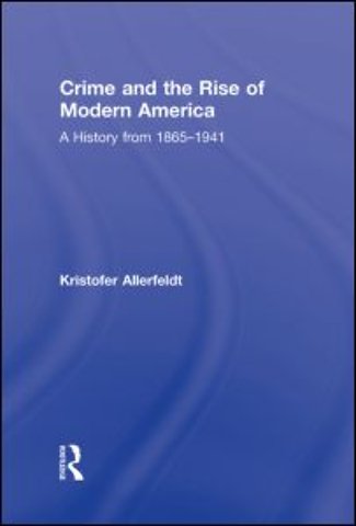 Crime and the Rise of Modern America