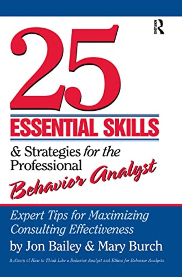 25 Essential Skills and Strategies for the Professional Behavior Analyst