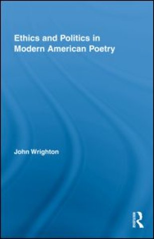 Ethics and Politics in Modern American Poetry