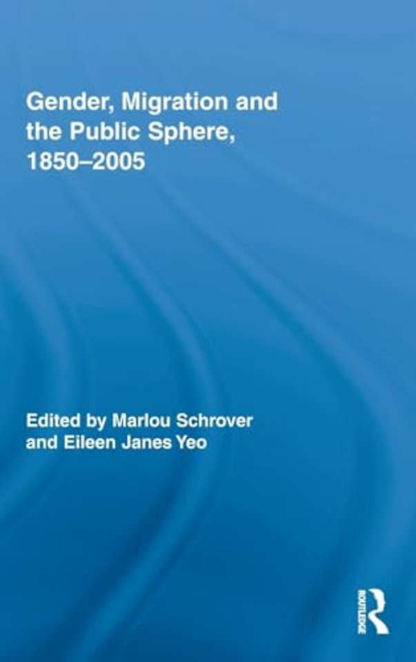 Gender, Migration, and the Public Sphere, 1850–2005