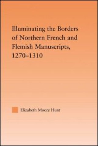 Illuminating the Border of French and Flemish Manuscripts, 1270-1310