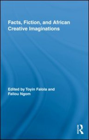 Facts, Fiction, and African Creative Imaginations