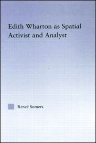Edith Wharton as Spatial Activist and Analyst