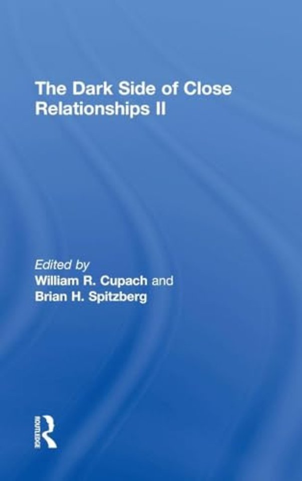 Dark Side of Close Relationships II