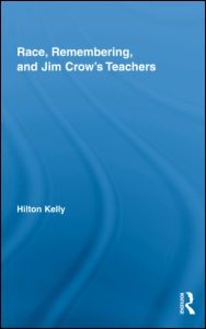 Race, Remembering, and Jim Crow's Teachers