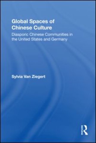Global Spaces of Chinese Culture