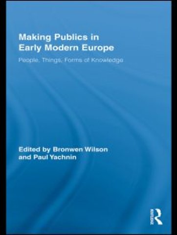 Making Publics in Early Modern Europe