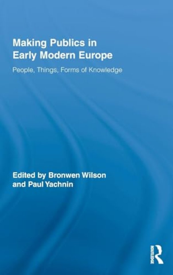 Making Publics in Early Modern Europe