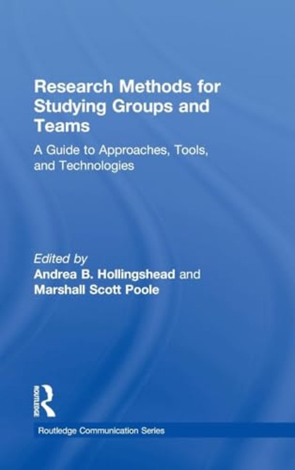 Research Methods for Studying Groups and Teams