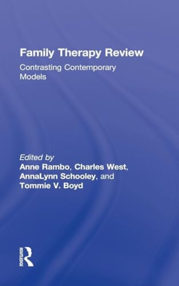 Family Therapy Review: Contrasting Contemporary Models