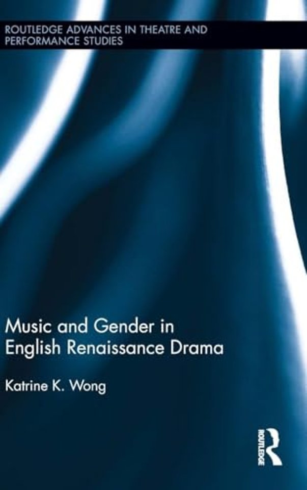 Music and Gender in English Renaissance Drama