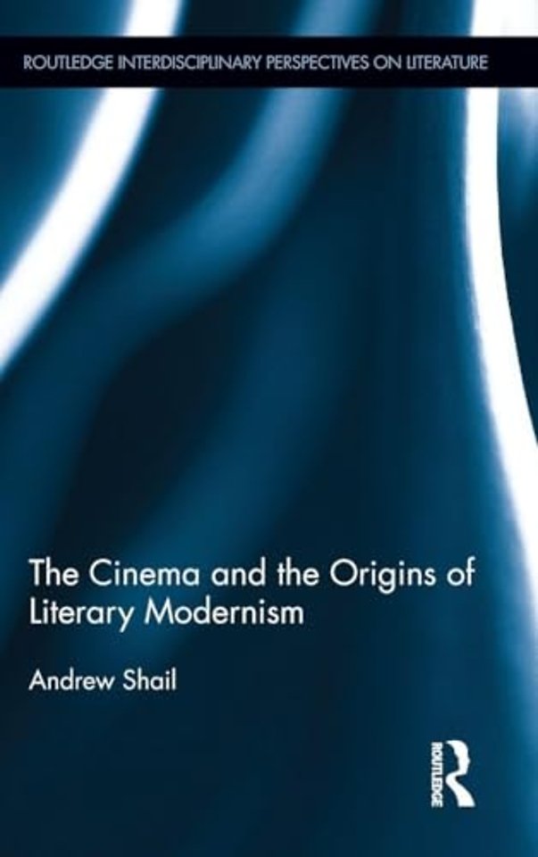 Cinema and the Origins of Literary Modernism
