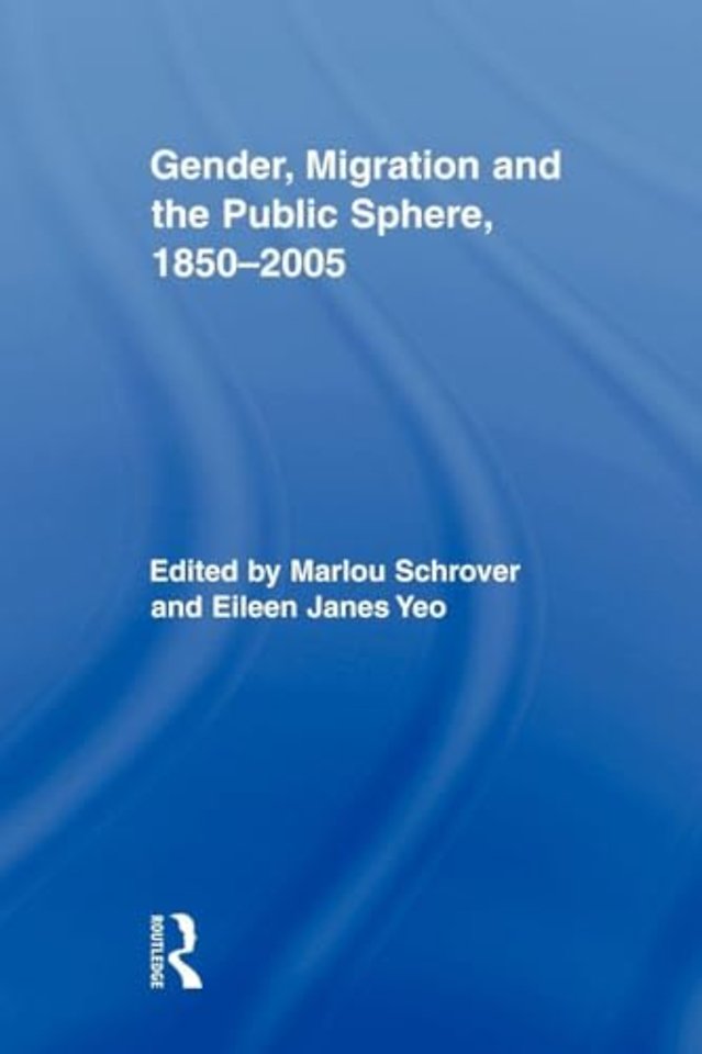Gender, Migration, and the Public Sphere, 1850–2005