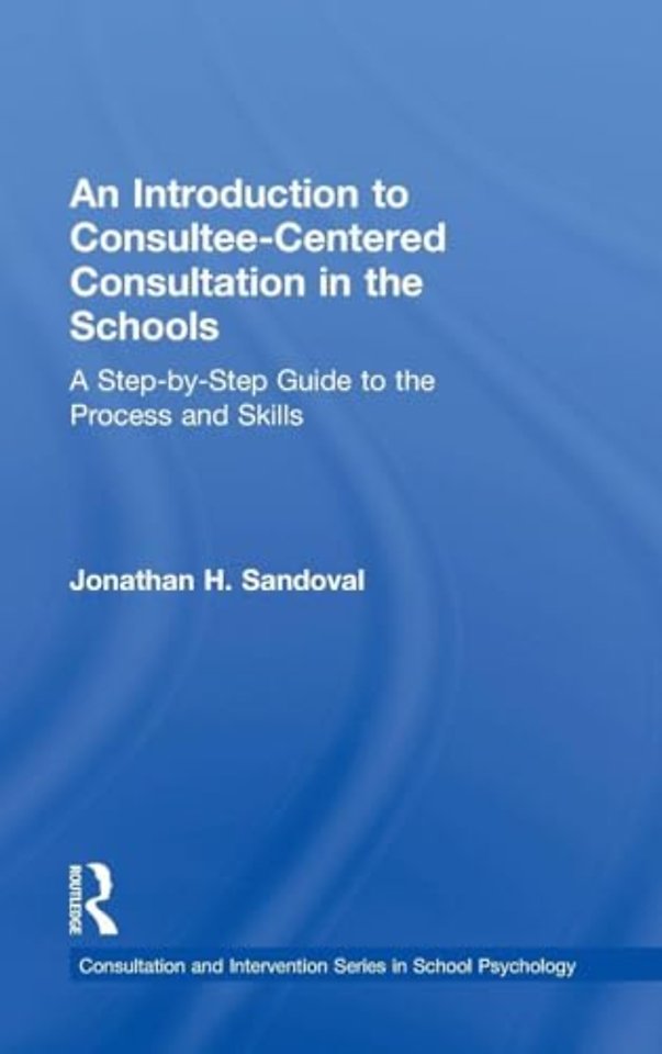 Introduction to Consultee-Centered Consultation in the Schools