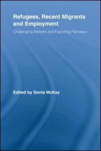 Refugees, Recent Migrants and Employment