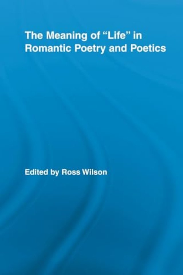 Meaning of Life in Romantic Poetry and Poetics