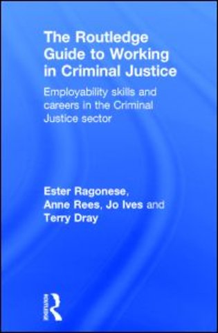 Routledge Guide to Working in Criminal Justice
