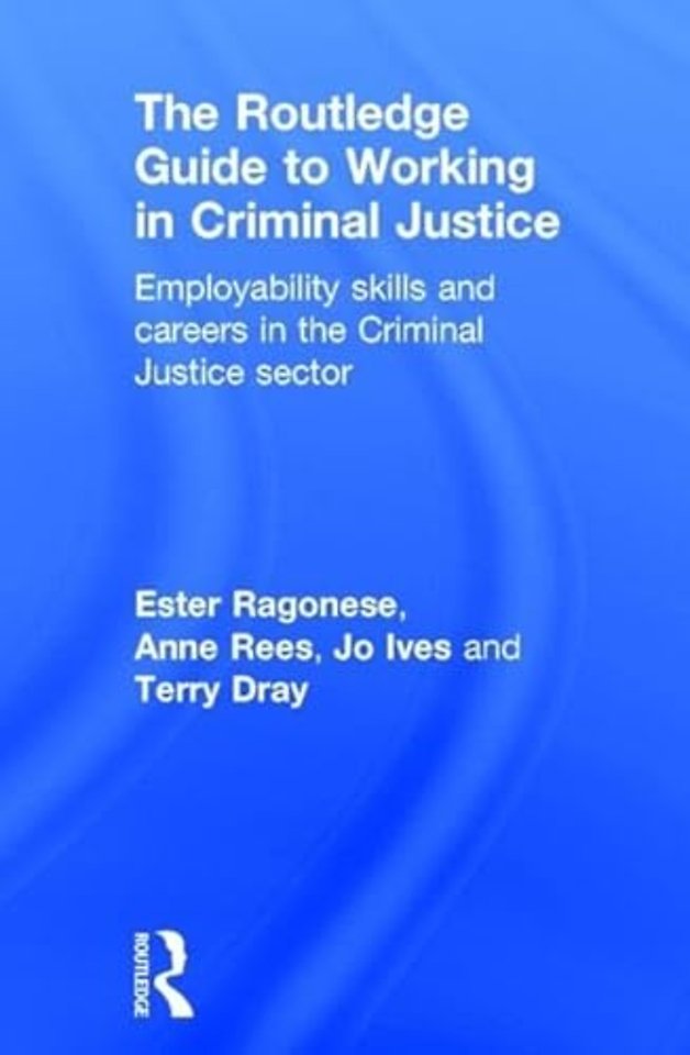 Routledge Guide to Working in Criminal Justice