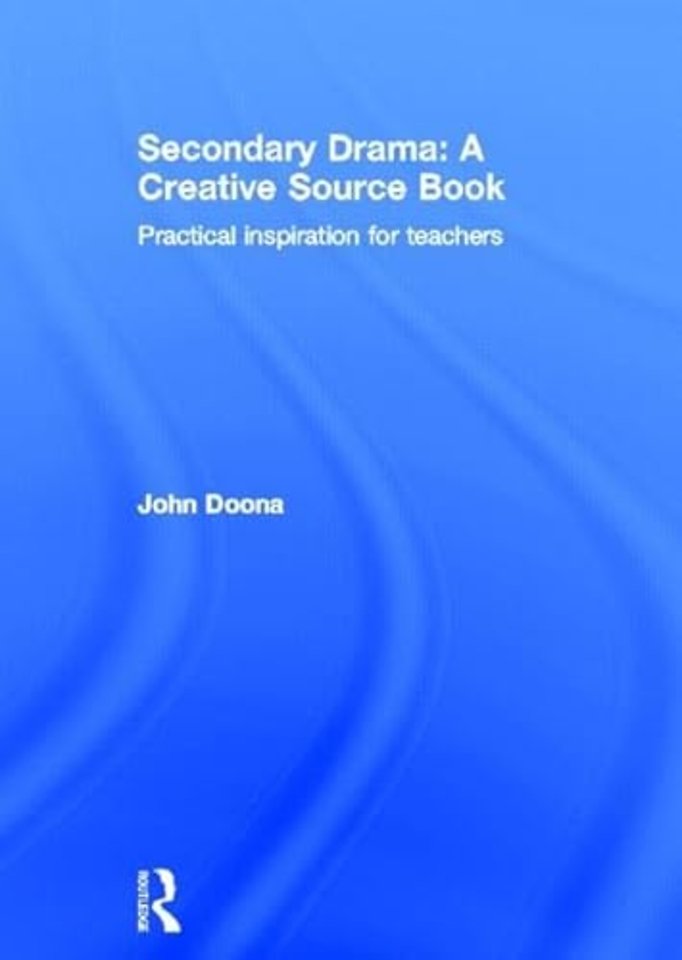 Secondary Drama: A Creative Source Book
