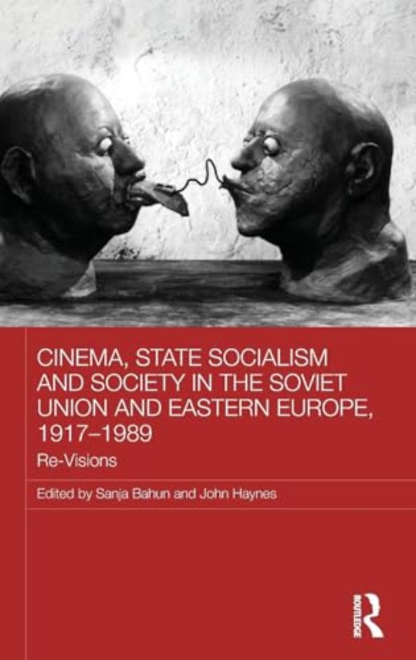 Cinema, State Socialism and Society in the Soviet Union and Eastern Europe, 1917-1989