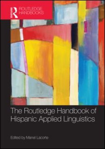 Routledge Handbook of Hispanic Applied Linguistics