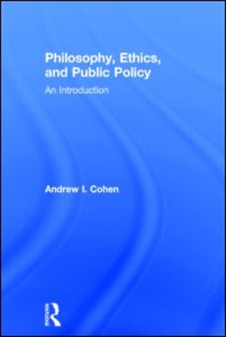 Philosophy, Ethics, and Public Policy: An Introduction