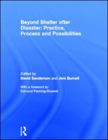 Beyond Shelter after Disaster: Practice, Process and Possibilities