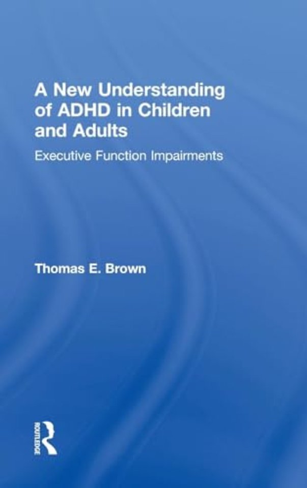 New Understanding of ADHD in Children and Adults