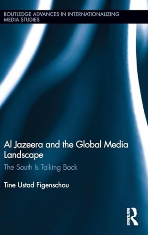 Al Jazeera and the Global Media Landscape