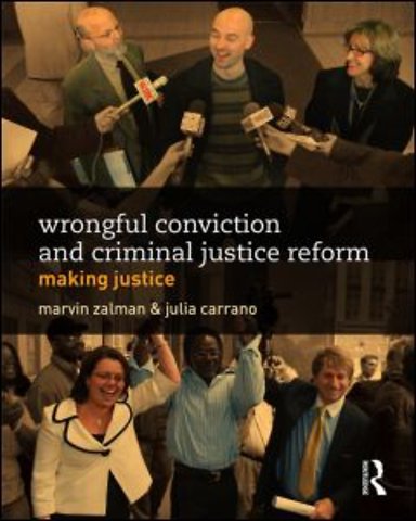 Wrongful Conviction and Criminal Justice Reform
