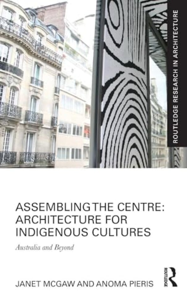 Assembling the Centre: Architecture for Indigenous Cultures