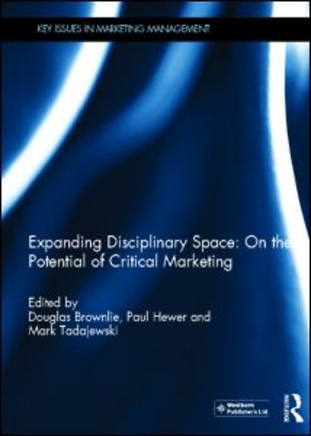 Expanding Disciplinary Space: On the Potential of Critical Marketing