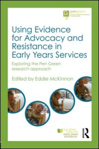 Using Evidence for Advocacy and Resistance in Early Years Services