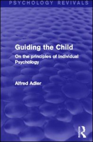 Guiding the Child (Psychology Revivals)