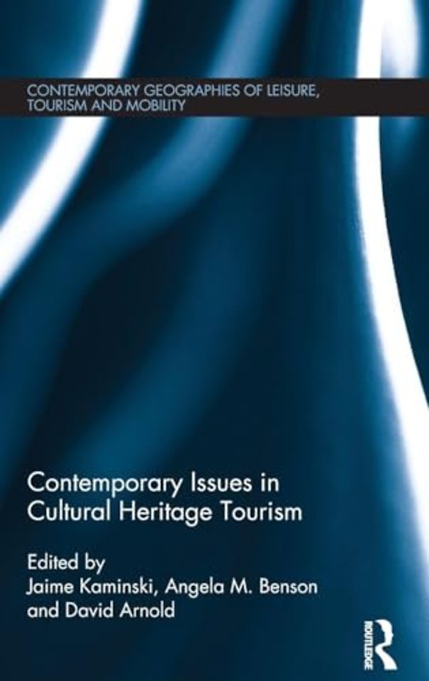 Contemporary Issues in Cultural Heritage Tourism